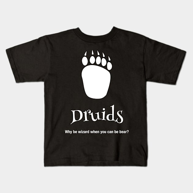 Why be wizard when you can be a bear druid Kids T-Shirt by gam1ngguy